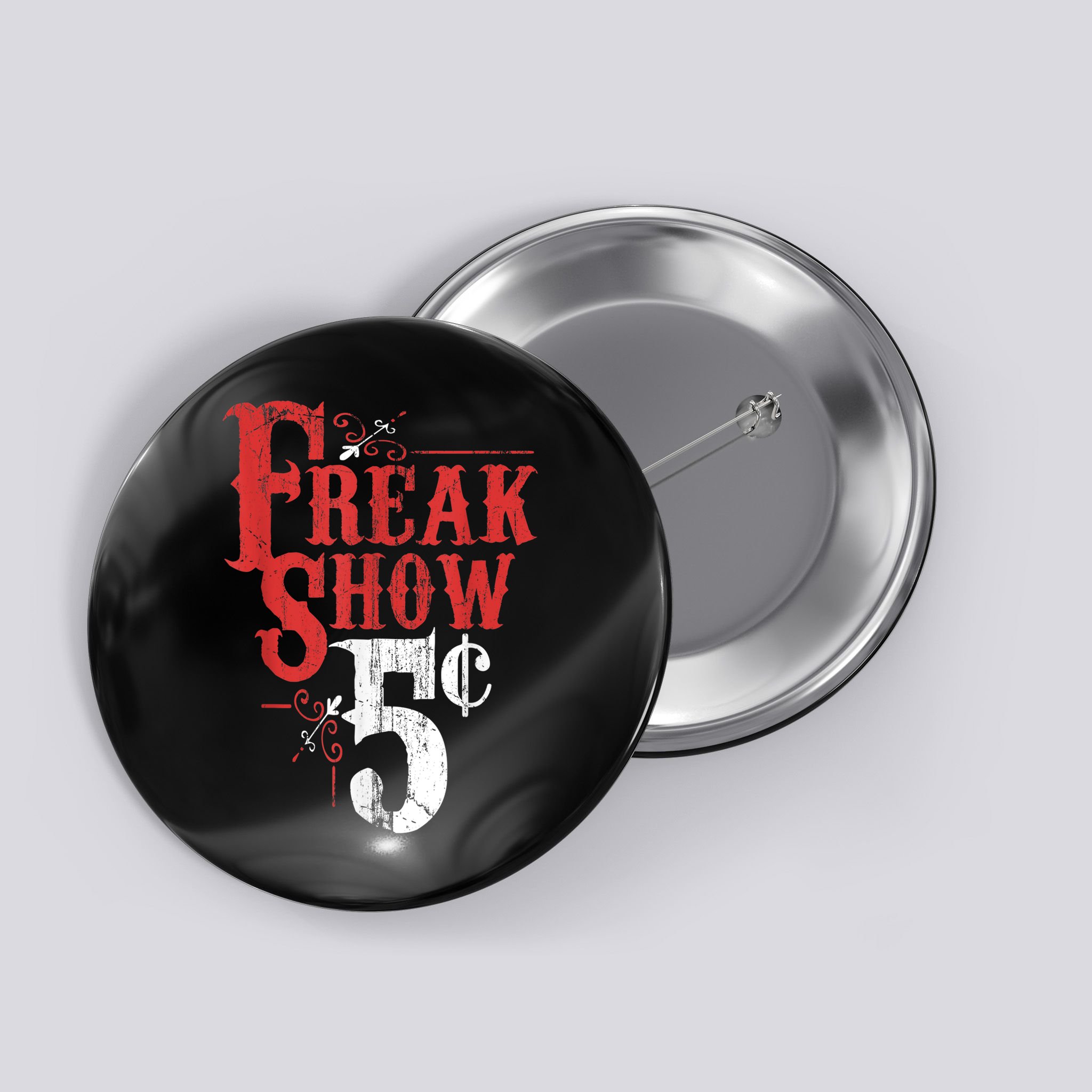 Freak Show Circus Party Weird Carnival Costume Freaky Acts Gift Button