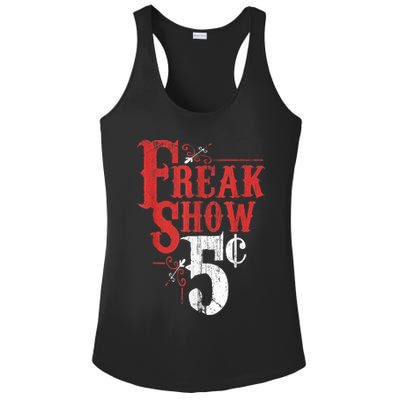 Freak Show Circus Party Weird Carnival Costume Freaky Acts Gift Ladies PosiCharge Competitor Racerback Tank