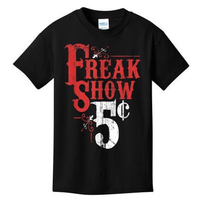 Freak Show Circus Party Weird Carnival Costume Freaky Acts Gift Kids T-Shirt