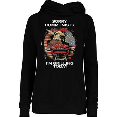 Funny Sorry Communists Im Grilling Today Womens Funnel Neck Pullover Hood