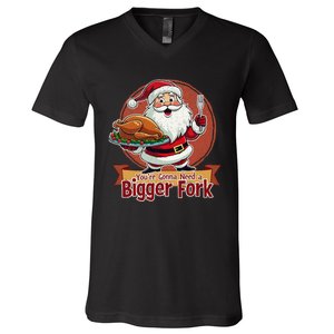 Funny Santa Claud YouRe Gonna Need A Bigger Fork V-Neck T-Shirt