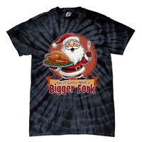 Funny Santa Claud YouRe Gonna Need A Bigger Fork Tie-Dye T-Shirt