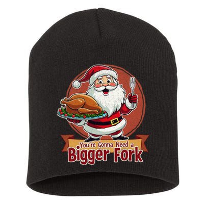 Funny Santa Claud YouRe Gonna Need A Bigger Fork Short Acrylic Beanie