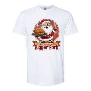 Funny Santa Claud YouRe Gonna Need A Bigger Fork Softstyle CVC T-Shirt