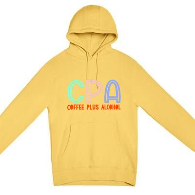 Funny Saying Cpa Finance Banking Accounting Coffee Humor Gift Premium Pullover Hoodie