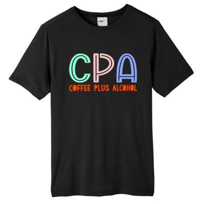 Funny Saying Cpa Finance Banking Accounting Coffee Humor Gift Tall Fusion ChromaSoft Performance T-Shirt