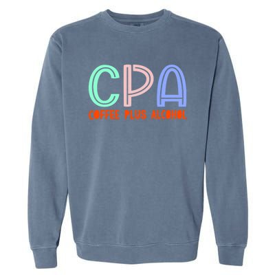 Funny Saying Cpa Finance Banking Accounting Coffee Humor Gift Garment-Dyed Sweatshirt