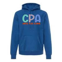 Funny Saying Cpa Finance Banking Accounting Coffee Humor Gift Premium Hoodie