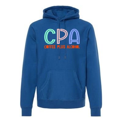 Funny Saying Cpa Finance Banking Accounting Coffee Humor Gift Premium Hoodie