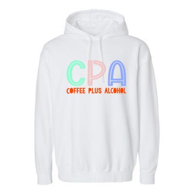 Funny Saying Cpa Finance Banking Accounting Coffee Humor Gift Garment-Dyed Fleece Hoodie