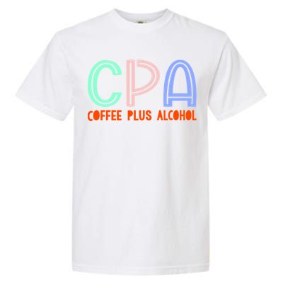 Funny Saying Cpa Finance Banking Accounting Coffee Humor Gift Garment-Dyed Heavyweight T-Shirt