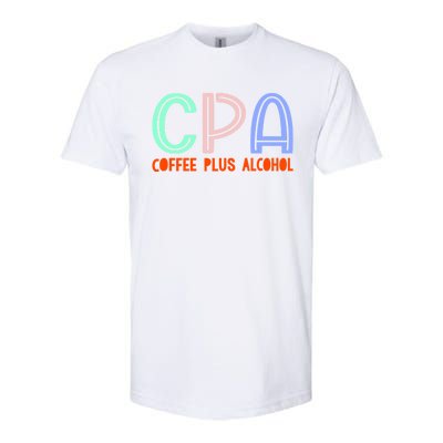 Funny Saying Cpa Finance Banking Accounting Coffee Humor Gift Softstyle CVC T-Shirt