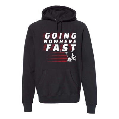 Funny Spin Class Going Nowhere Fast Indoor Cycling Spinning Premium Hoodie