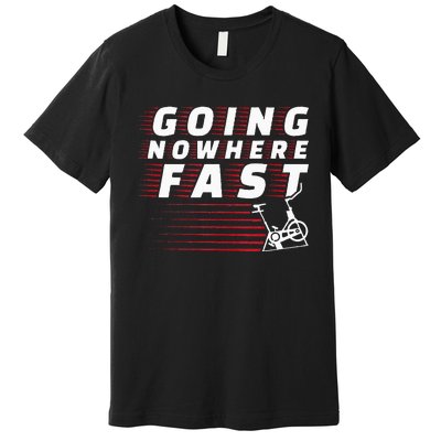 Funny Spin Class Going Nowhere Fast Indoor Cycling Spinning Premium T-Shirt