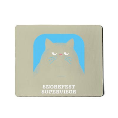 Funny Sarcastic Cat Snorefest Supervisor Manager Boss Mousepad