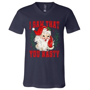 Funny Santa Claus I Saw That You Nasty Christmas Xmas V-Neck T-Shirt