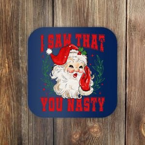 Funny Santa Claus I Saw That You Nasty Christmas Xmas Coaster