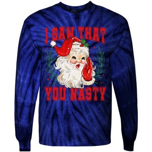 Funny Santa Claus I Saw That You Nasty Christmas Xmas Tie-Dye Long Sleeve Shirt