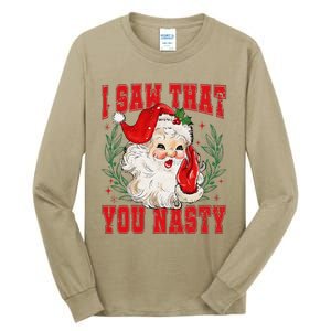 Funny Santa Claus I Saw That You Nasty Christmas Xmas Tall Long Sleeve T-Shirt