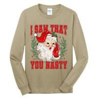 Funny Santa Claus I Saw That You Nasty Christmas Xmas Tall Long Sleeve T-Shirt