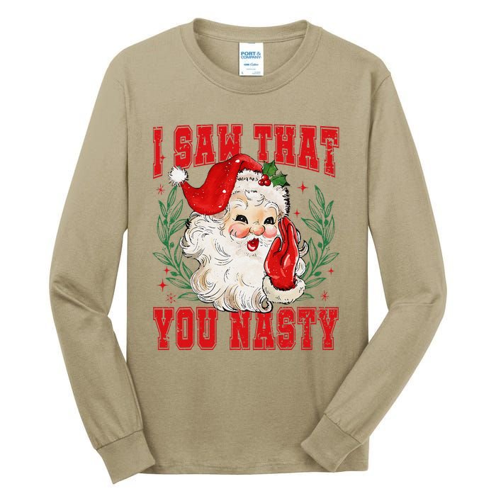 Funny Santa Claus I Saw That You Nasty Christmas Xmas Tall Long Sleeve T-Shirt