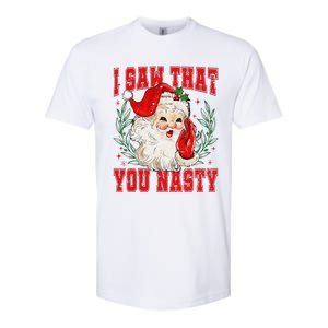 Funny Santa Claus I Saw That You Nasty Christmas Xmas Softstyle CVC T-Shirt