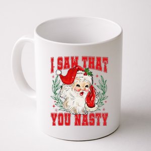 Funny Santa Claus I Saw That You Nasty Christmas Xmas Coffee Mug