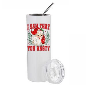 Funny Santa Claus I Saw That You Nasty Christmas Xmas Stainless Steel Tumbler