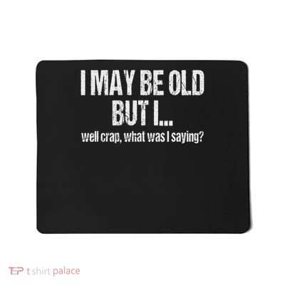 Funny Senior Citizen Forgetful Old Age People Retired Mousepad