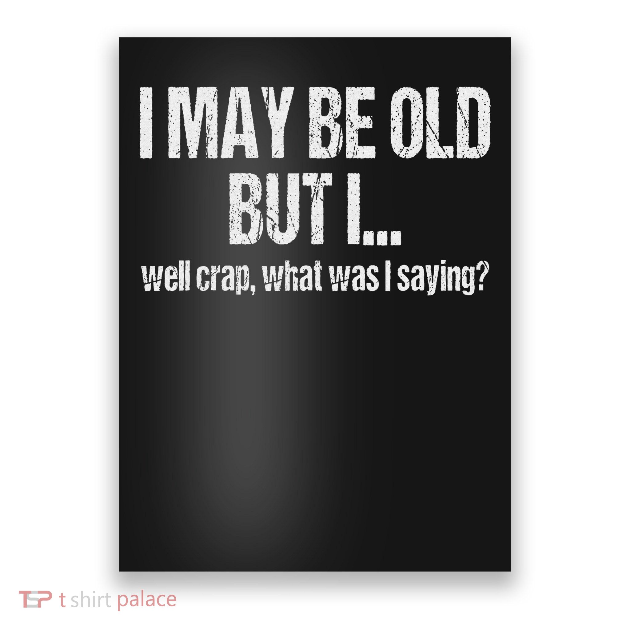 Funny Senior Citizen Forgetful Old Age People Retired Poster
