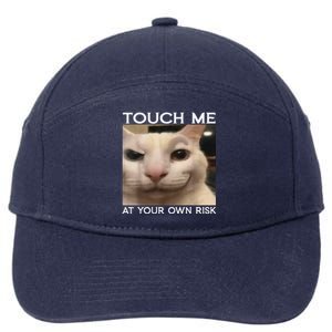 Funny Silly Cat Touch Me At Your Own Risk Sarcastic Saying 7-Panel Snapback Hat