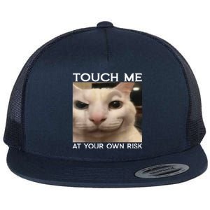 Funny Silly Cat Touch Me At Your Own Risk Sarcastic Saying Flat Bill Trucker Hat