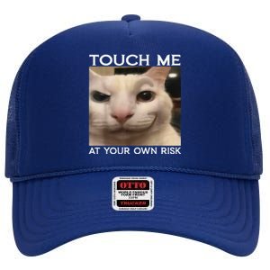 Funny Silly Cat Touch Me At Your Own Risk Sarcastic Saying High Crown Mesh Back Trucker Hat