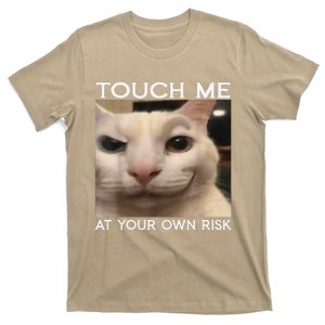 Funny Silly Cat Touch Me At Your Own Risk Sarcastic Saying T-Shirt