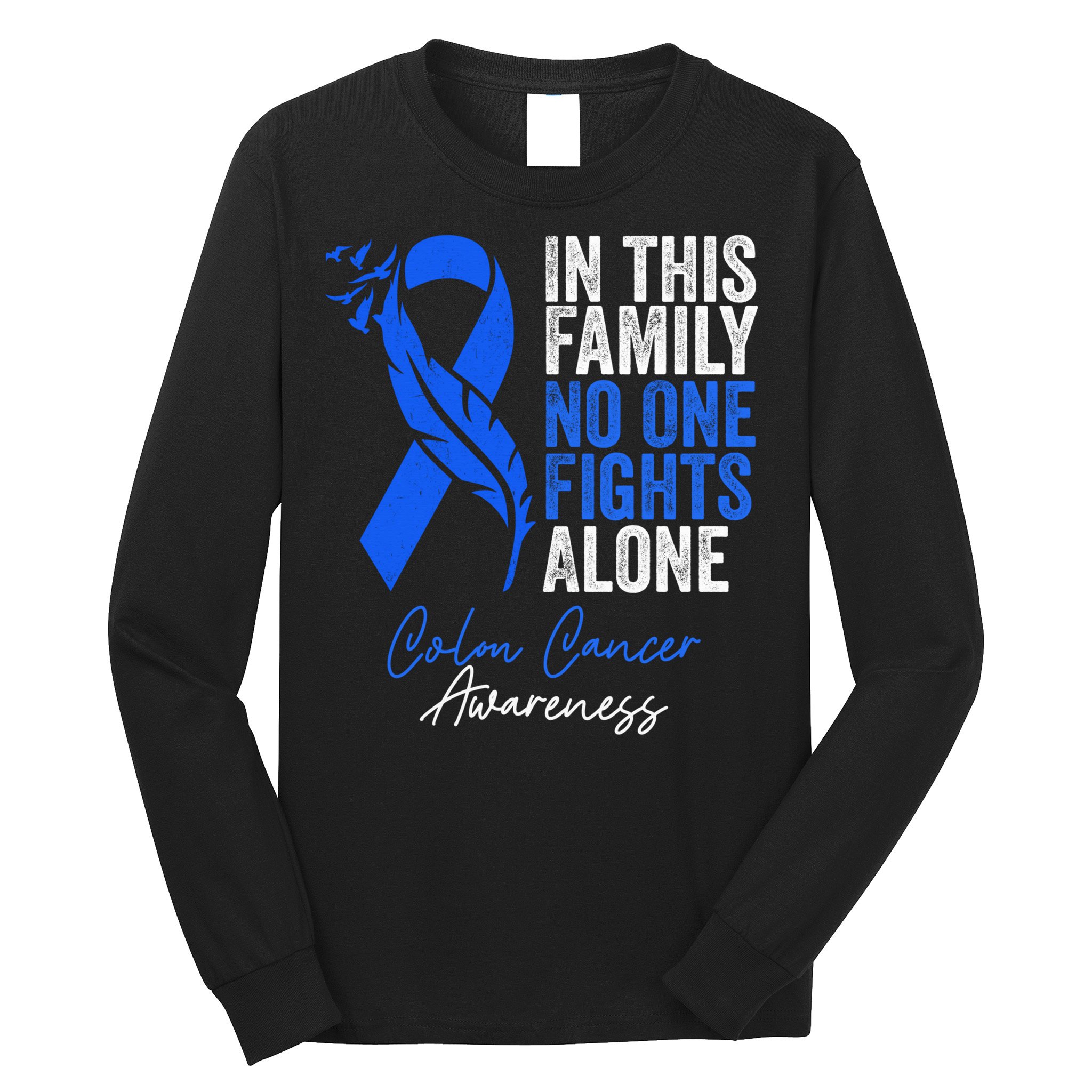 Family Support Colorectal Colonoscopy Colon Cancer Awareness Long Sleeve Shirt
