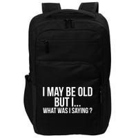 Funny Senior Citizens Old People Gifts Tshirts Old Age Tees Impact Tech Backpack