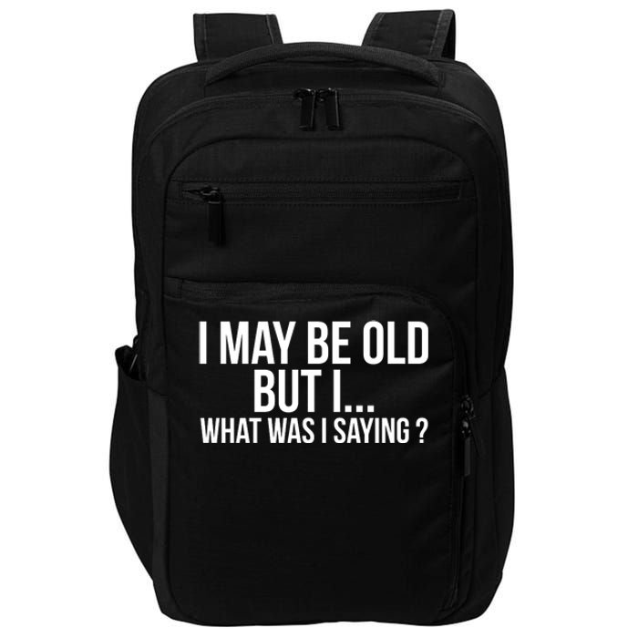 Funny Senior Citizens Old People Gifts Tshirts Old Age Tees Impact Tech Backpack