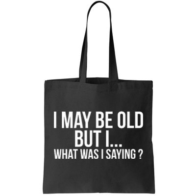 Funny Senior Citizens Old People Gifts Tshirts Old Age Tees Tote Bag