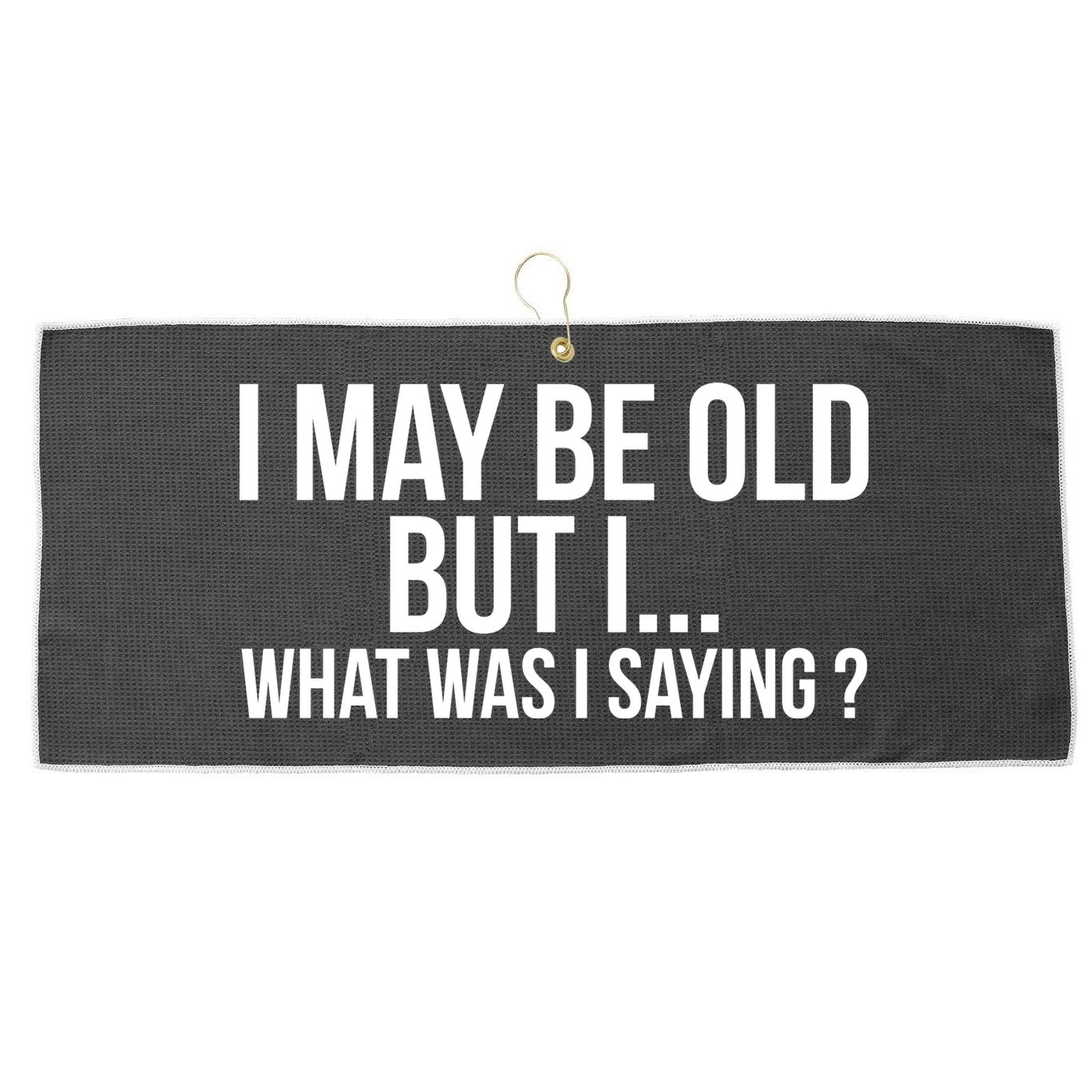 Funny Senior Citizens Old People Gifts Tshirts Old Age Tees Large Microfiber Waffle Golf Towel