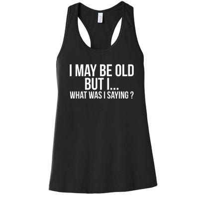 Funny Senior Citizens Old People Gifts Tshirts Old Age Tees Women's Racerback Tank