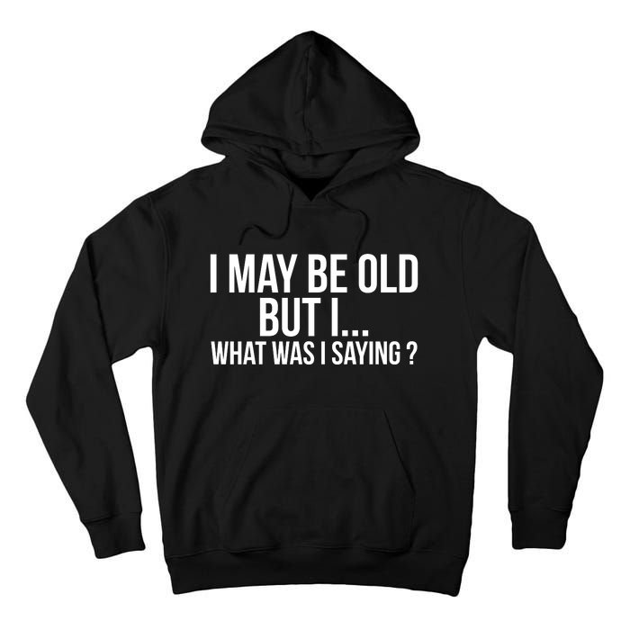 Funny Senior Citizens Old People Gifts Tshirts Old Age Tees Tall Hoodie