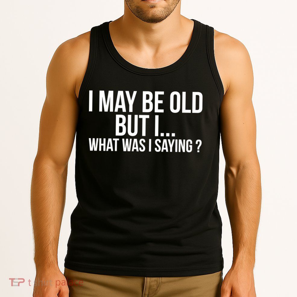 Funny Senior Citizens Old People Gifts Tshirts Old Age Tees Tank Top