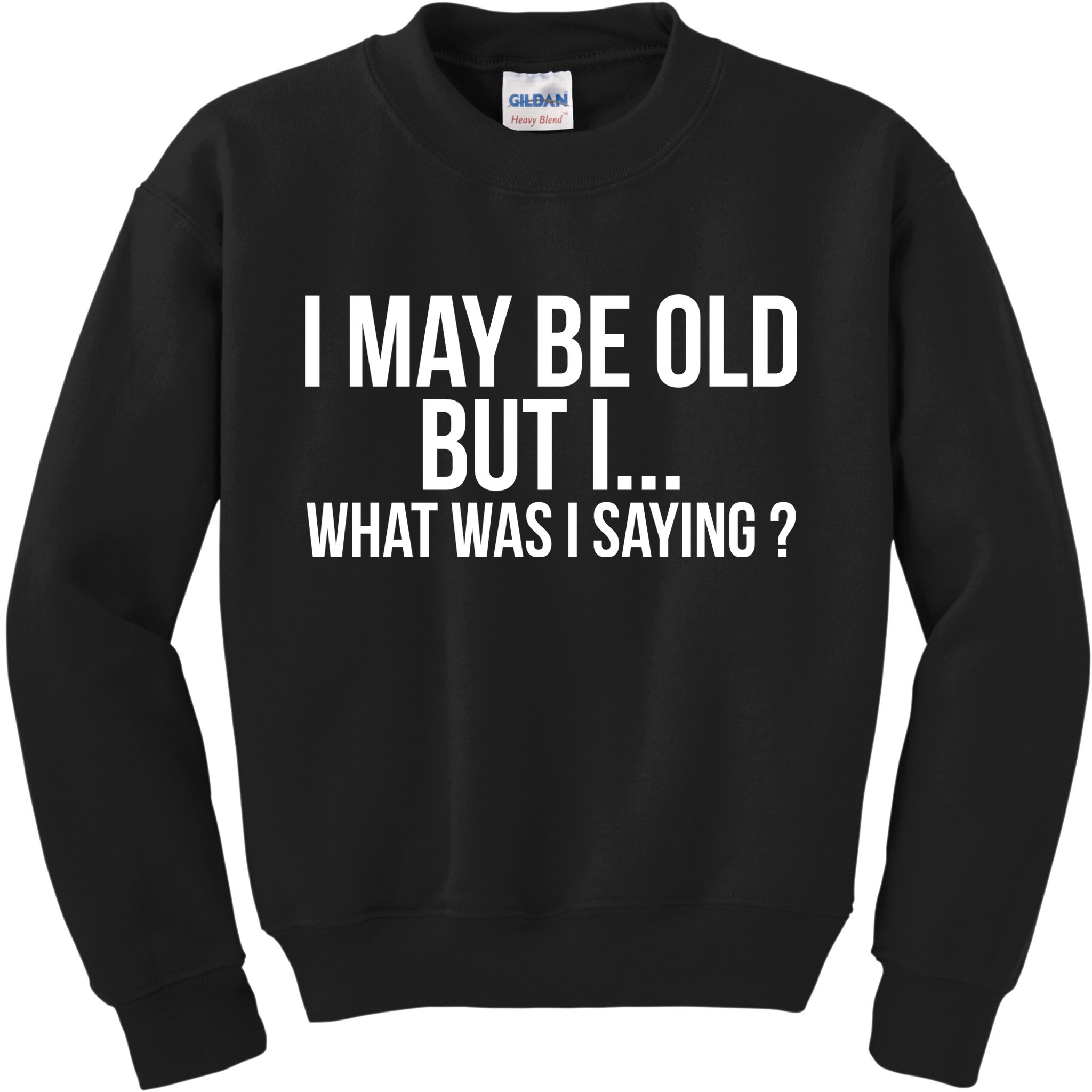Funny Senior Citizens Old People Gifts Tshirts Old Age Tees Kids Sweatshirt