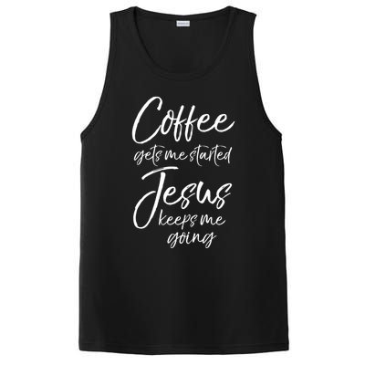 Funny 'S Coffee Gets Me Started Jesus Keeps Me Going Gift PosiCharge Competitor Tank