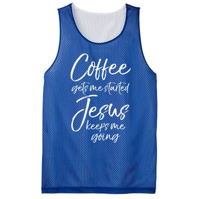 Funny 'S Coffee Gets Me Started Jesus Keeps Me Going Gift Mesh Reversible Basketball Jersey Tank