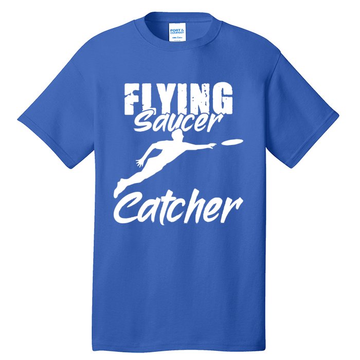 Flying Saucer Catcher Disc Golf Sport Ultimate Frisbee Cute Gift Tall T-Shirt