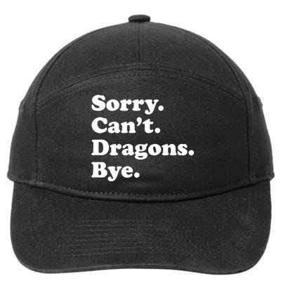 Funny Sorry Cant Dragons Bye Funny Dragon Gift 7-Panel Snapback Hat