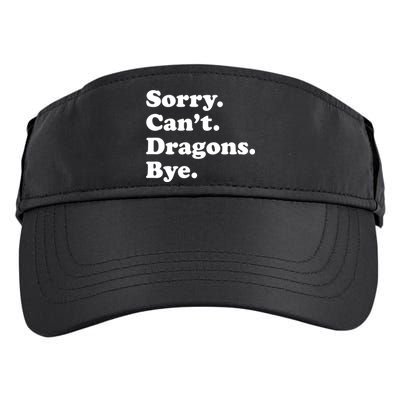 Funny Sorry Cant Dragons Bye Funny Dragon Gift Adult Drive Performance Visor