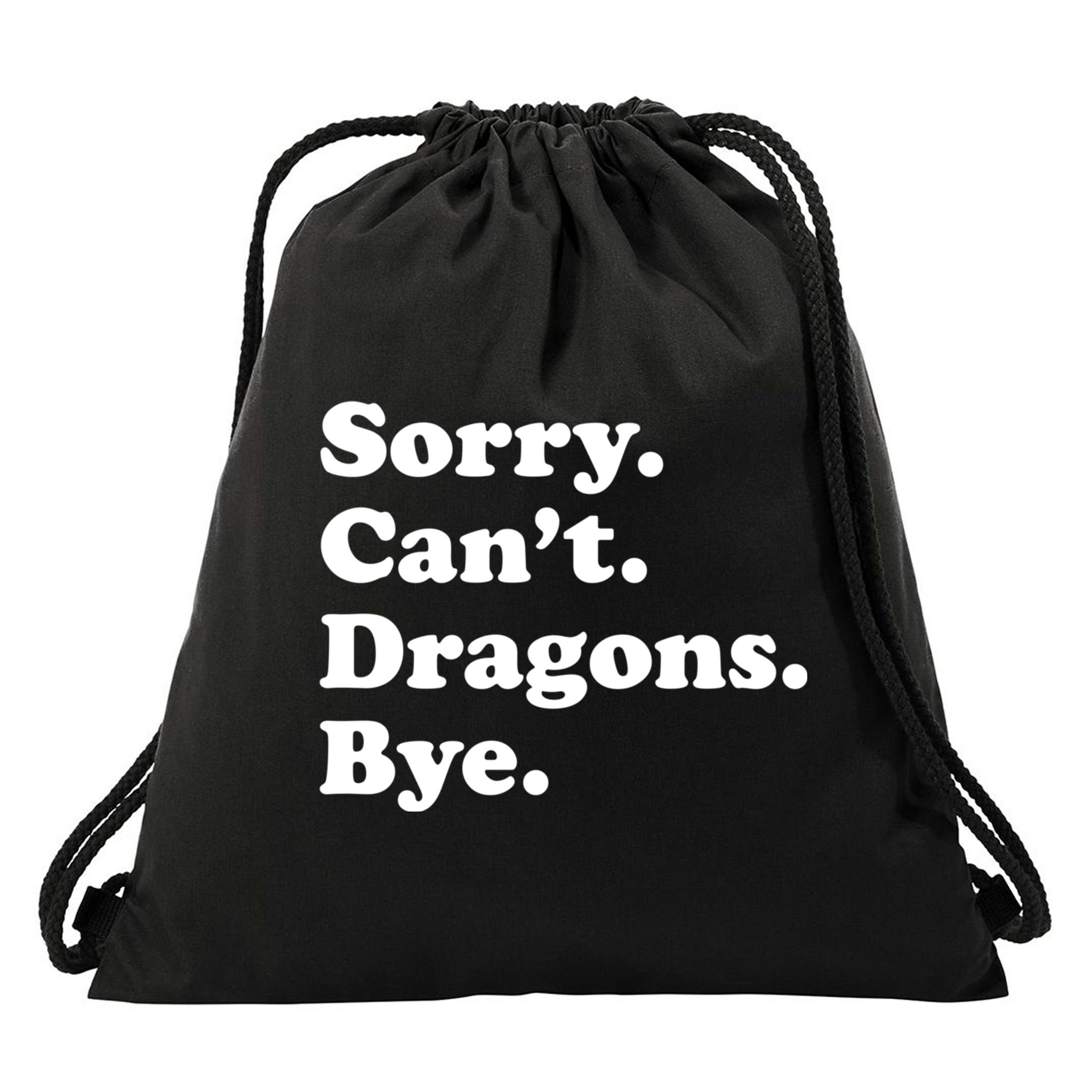 Funny Sorry Cant Dragons Bye Funny Dragon Gift Drawstring Bag