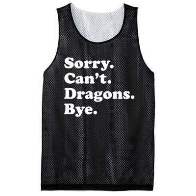 Funny Sorry Cant Dragons Bye Funny Dragon Gift Mesh Reversible Basketball Jersey Tank